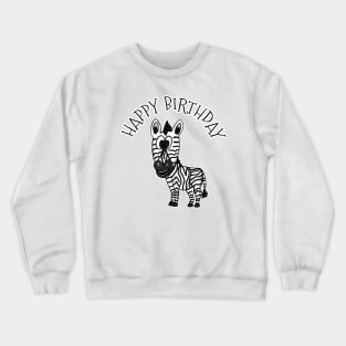 Zebra Happy Birthday Wildlife Safari Animal Lover Crewneck Sweatshirt